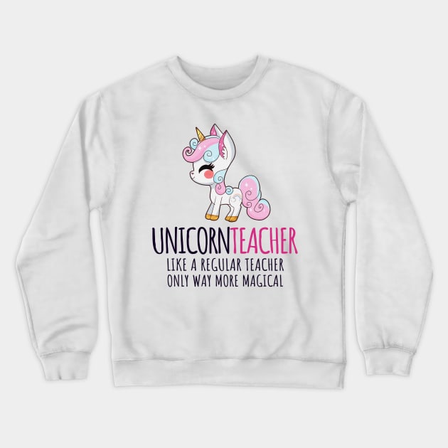 'Unicorn Teacher' Cute Teacher Magical Crewneck Sweatshirt by ourwackyhome